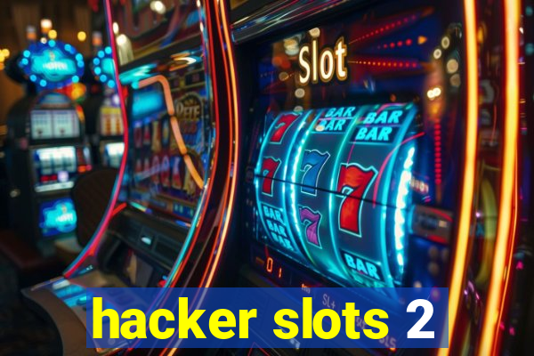 hacker slots 2